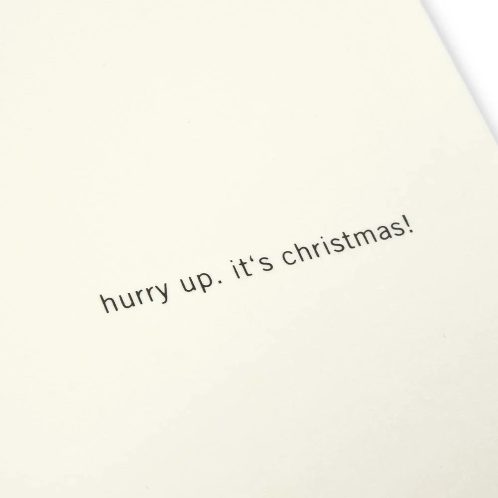 Weihnachtskarte hurry up. it's christmas!