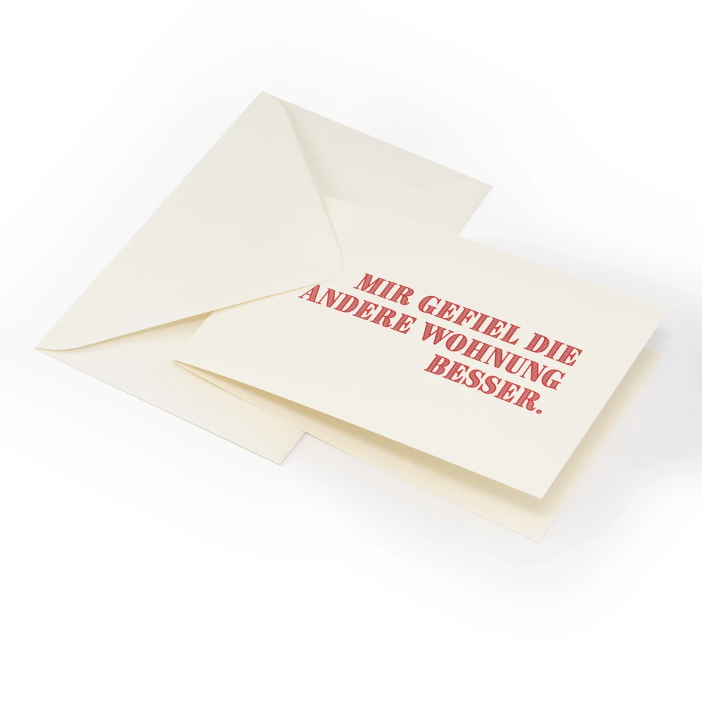 grusskarte_mir_gefiel_die_andere_wohnung_besser_1 Grußkarte "Mir gefiel die andere Wohnung besser."