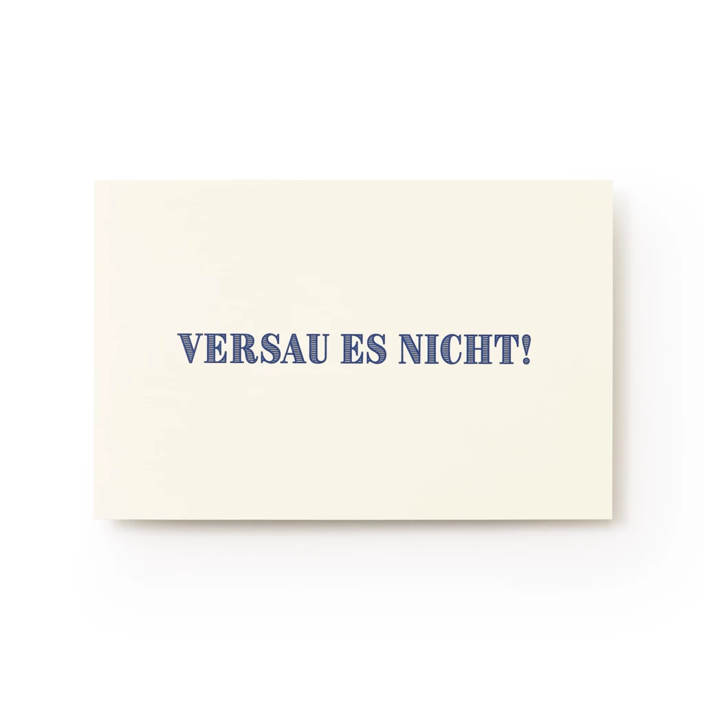 Grußkarte "Versau es nicht!"